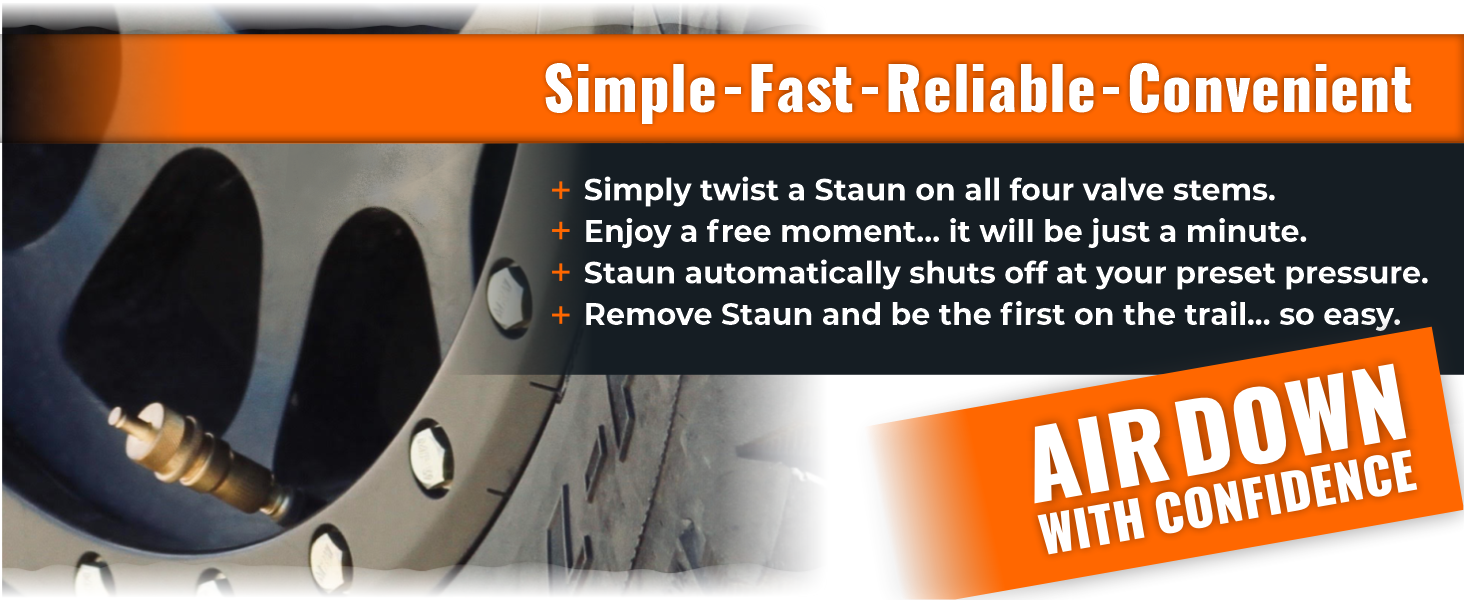 Simple, fast, reliable, convenient: twist a Staun onto all four valve stems, wait a minute, it shuts off automatically at your preset pressure — air down with confidence